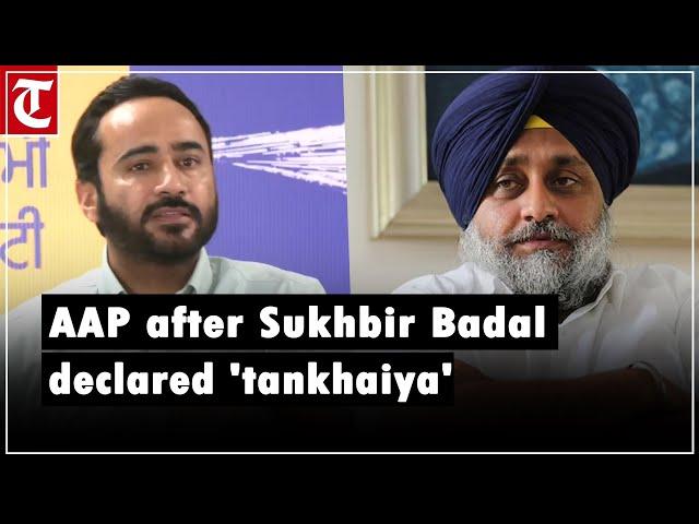 "He should immediately resign": AAP after Akal Takht declares Sukhbir Singh Badal 'tankhaiya'