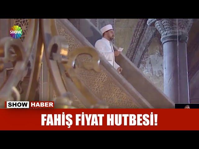 Fahiş fiyat hutbesi!