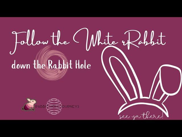 Rabbit Hole Journeys Introduction