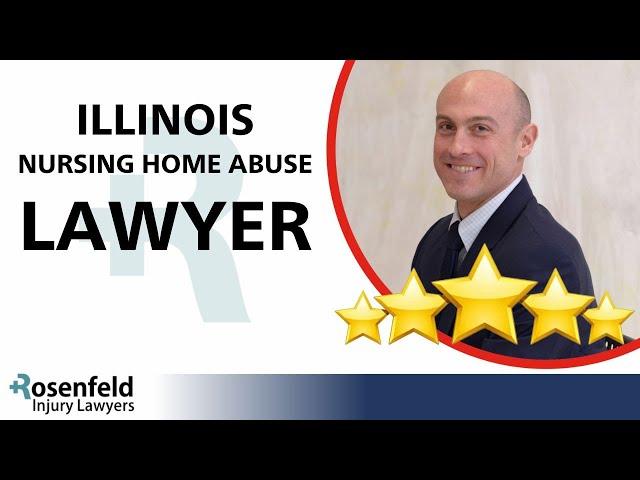 Illinois Nursing Home Abuse Lawyer (Neglect Attorney Chicago, IL)