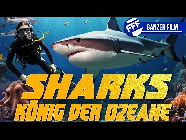 SHARKS - KÖNIG DER OZEANE | Ganzer DOKUMENTARFILM auf Deutsch in Voller Länge