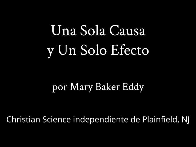 Una Sola Causa y Un Solo Efecto by Mary Baker Eddy