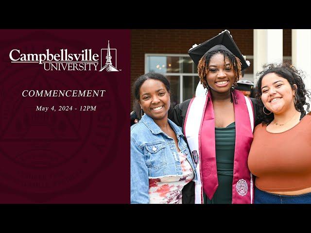 Campbellsville University 2024 Spring Commencement - May 4th, 12:00 Service