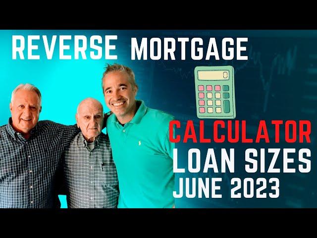 Reverse Mortgage Calculator for June 2023