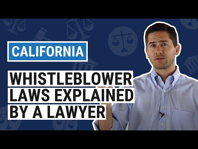 CA Whistleblower Laws Explained by an Employment Lawyer