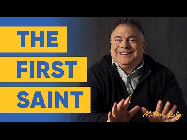 The First Saint - What An Incredible Story! - Matthew Kelly