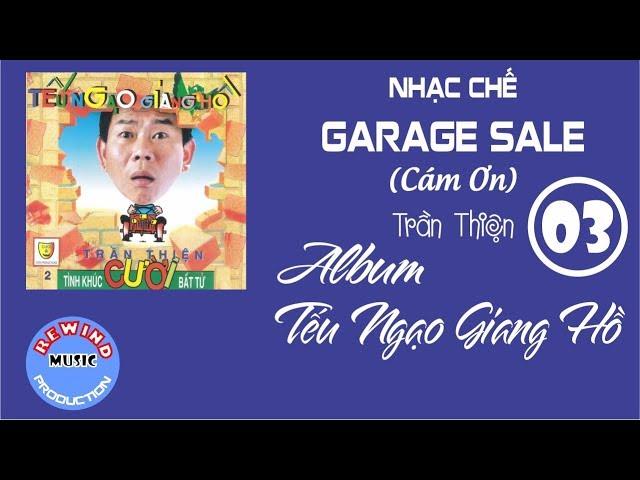 Nhạc Chế GARAGE SALE - Trần Thiện (Trần Thiện)