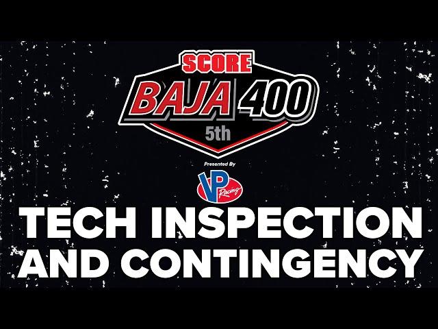 2024 SCORE 5th BAJA 400 Presented by VP Racing - Tech Inspection and Contingency