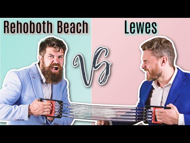 Rehoboth Beach, DE vs Lewes, DE | Living in Coastal Delaware