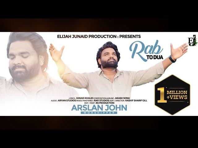 Rab To Dua || Arslan John || New Masihi Geet || Junaid Khalid || Akash Sonu || Kashif Sharif