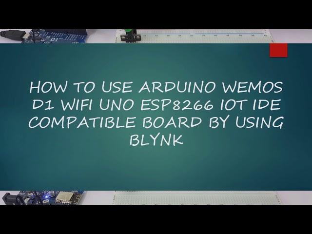 Arduino WeMos D1 WiFi UNO ESP8266 IOT IDE Compatible Board by Using Blynk