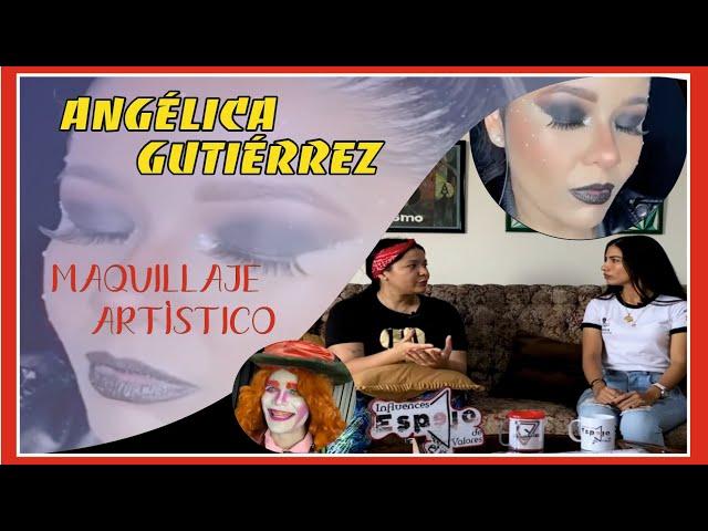 MAQUILLAJE ARTÍSTICO - Angélica Gutiérrez/ Extraordinaria profesional e influyente.