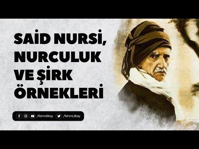 Said Nursi, Nurculuk ve Şirk Örnekleri