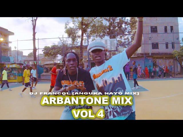 ARBANTONE MIX VOL 4, ANGUKA NAYO MIX , TIC TAC REMIX, WADAGLIZ, KUDADE, HOOZAMBE, GOTHA | DJ FRANCOL