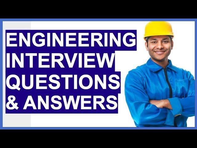 ENGINEERING Interview Questions And Answers! (How To PASS an Engineer Interview!)