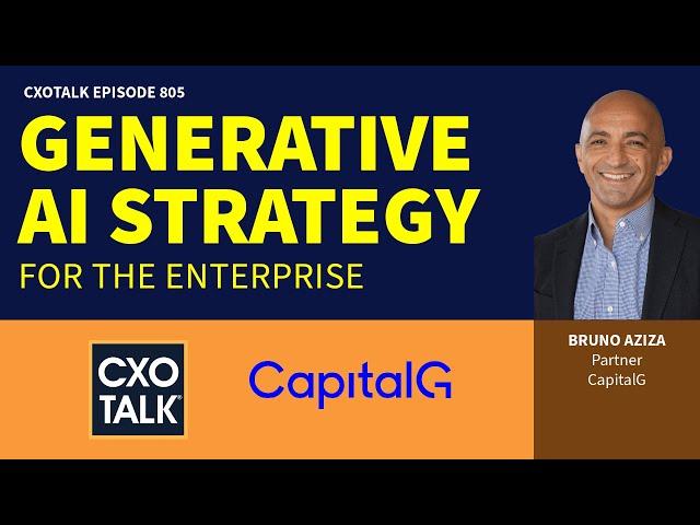 Generative AI Strategy for the Enterprise | CXOTalk #806