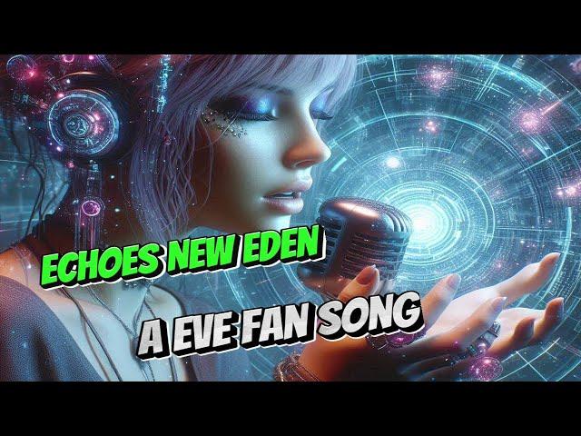 Echoes New Eden - A EVE Online Fan Song