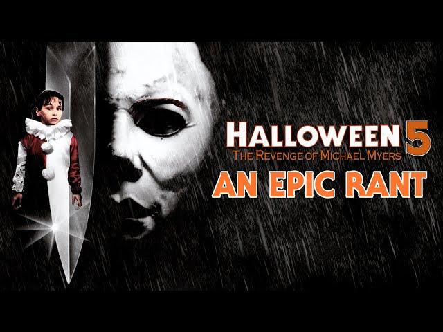 Halloween 5: The Revenge Of Michael Myers | EPIC RANT