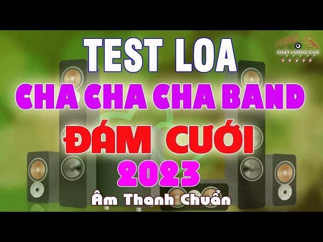 LK CHACHACHA ĐÁM CƯỚI HÒA TẤU CỰC HAY 2023 _ TEST LOA 2023