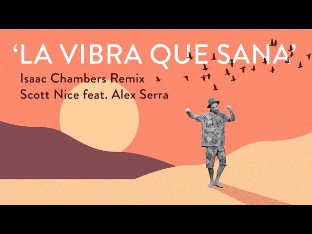 La Vibra Que Sana - Scott Nice feat. Alex Serra (Isaac Chambers Remix)