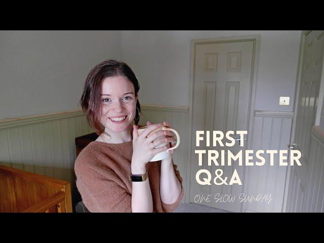 First Trimester Q&A