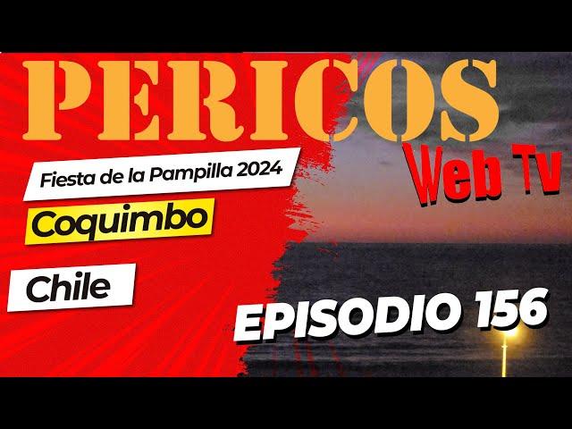 Pericos Web Tv Episodio 156 ( fiesta de la Pampilla Chile )