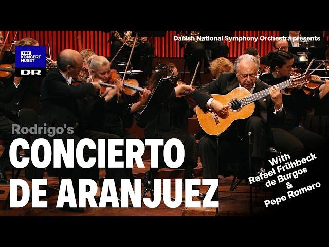 Concierto de Aranjuez // Danish National Symphony Orchestra, Rafael de Burgos & Pepe Romero (Live)