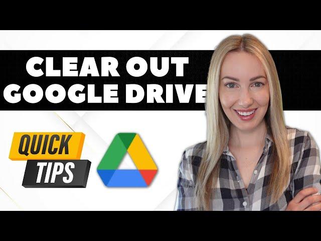 How to Quickly Clear Google Drive Storage