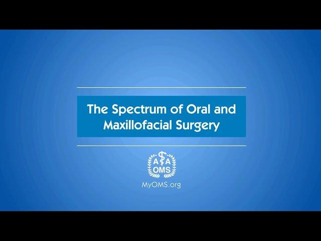 The Spectrum of Oral and Maxillofacial Surgery