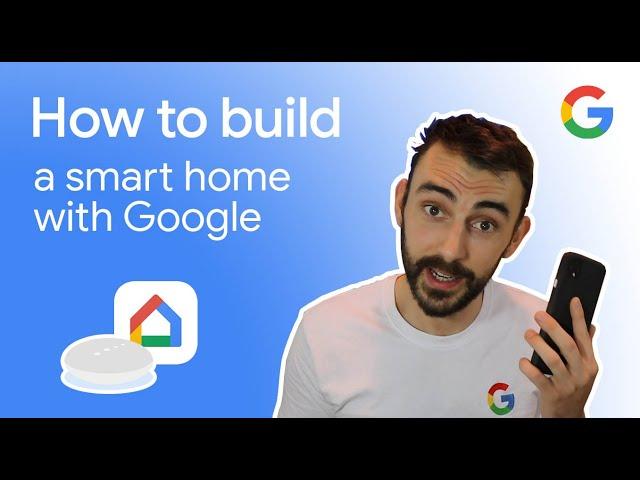 How to build a Smart Home with Google