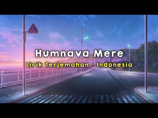 Humnava Mere Lirik - Terjemahan Indonesia