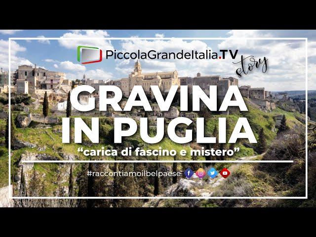 Gravina In Puglia - Piccola Grande Italia