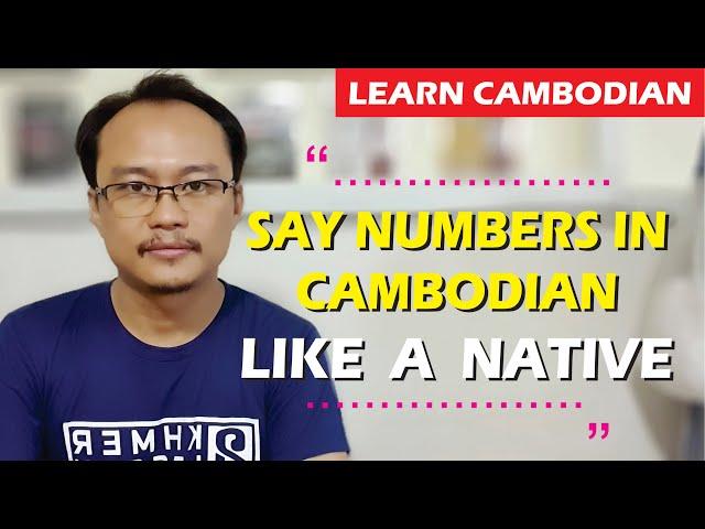 How to say NUMBERS in Cambodian like a Native