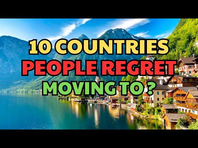 10 Countries People Regret Moving To in 2024.  #1 is shocking