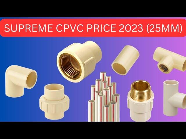 SUPREME CPVC PRICE LIST LATEST 2023 | PIPE 25 MM 1" INCH PER FEET RATE | DELHI GURGAON