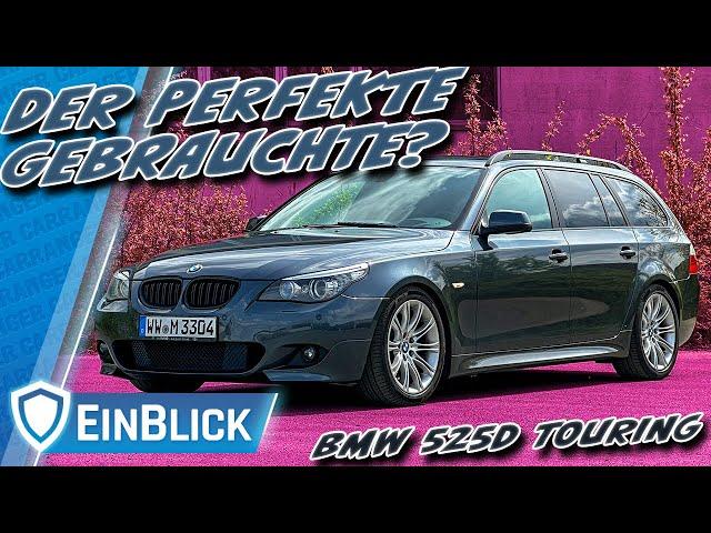 DER hält EWIG! BMW 525d Touring E61 (2009) - Dank Innovation auch 15 Jahre später noch modern?