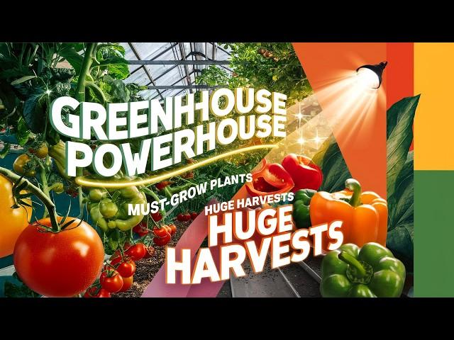 Greenhouse Powerhouse: Must-Grow Plants for Huge Harvests!