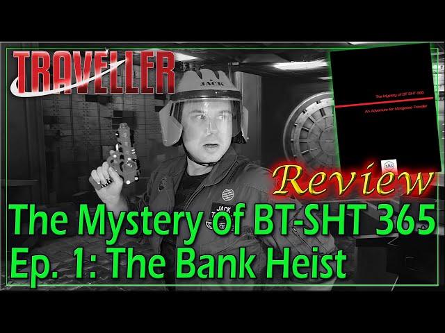 Mystery of BT-SHT 365: Ep. 1 - The Bank Heist