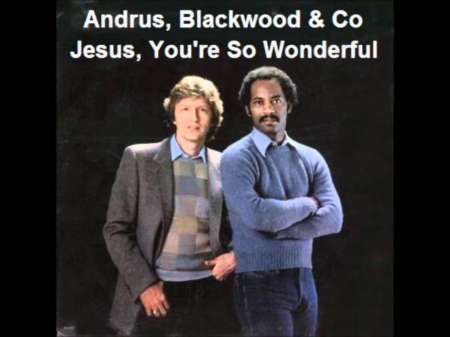 Andrus, Blackwood & Co Jesus You're So Wonderful