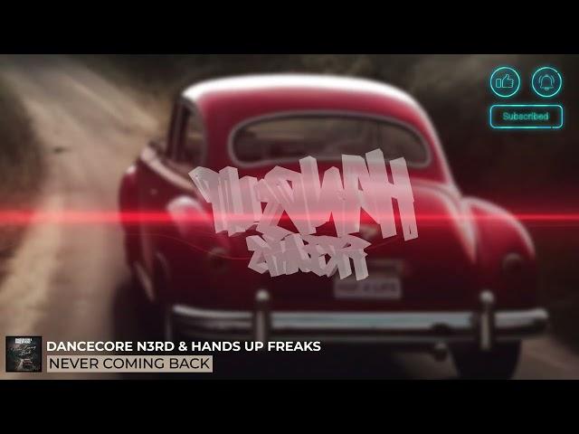 Dancecore N3rd & Hands Up Freaks - Never Coming Back