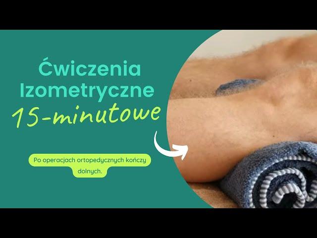 ĆWICZENIA IZOMETRYCZNE po operacji endoprotezy kolana, biodra- LICZNIK CZASU I POWTÓRZEŃ