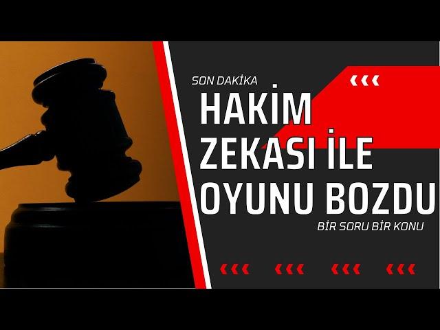 "Kurnazlık mı Zekâ mı? Hâkimden Dâhiyane Bir Çözüm!"