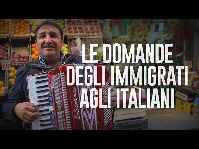 LE DOMANDE DEGLI IMMIGRATI AGLI ITALIANI