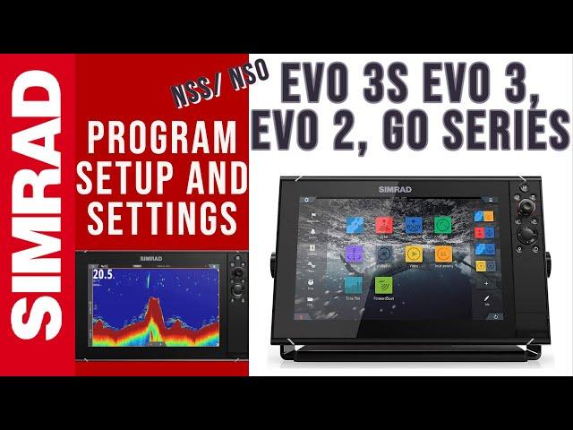 Simrad NSS/ NSO EVO 3S, 3, Evo 2,  GO XSE & GO Series Fishfinder Settings, Setup and programming