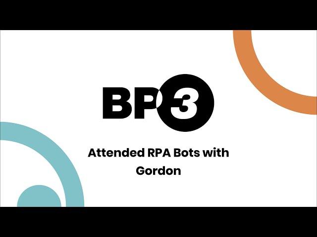 BP3 Global - Attended Robotic Process Automation RPA Bot Demo