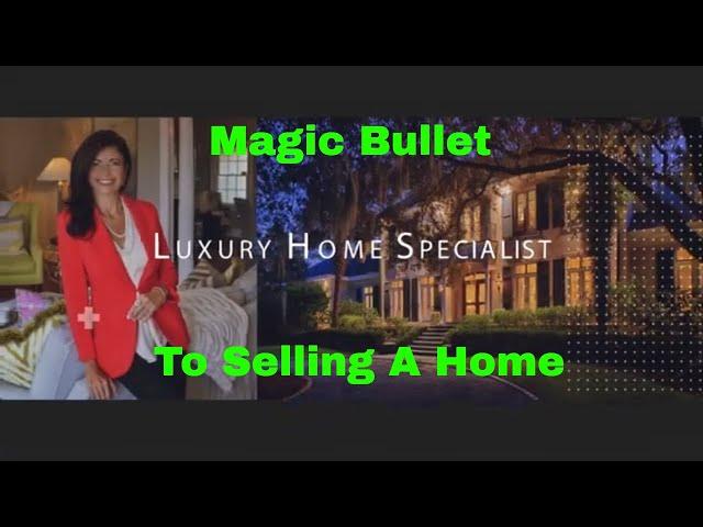 The Magic Bullet To Selling A Home Savannah GA Real Estate with Liza DiMarco