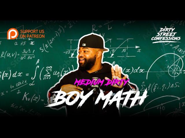 MEDIUM DIRTY EP. - BOY MATH | DIRTY STREET CONFESSIONS