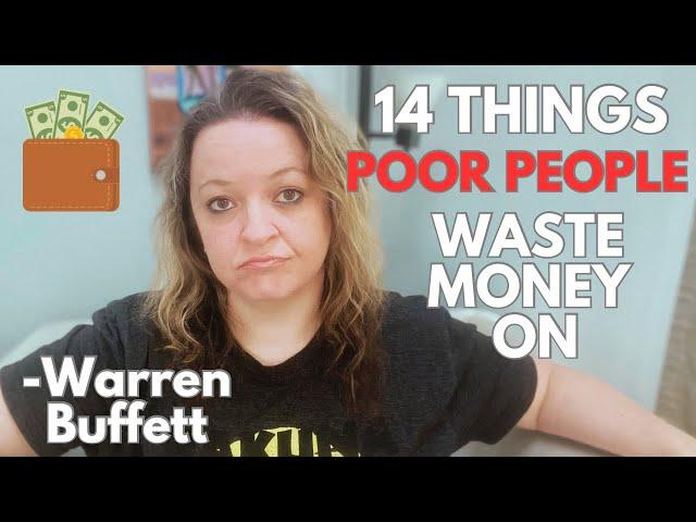 14 Things POOR People Waste Their MONEY On! -Warren Buffett *FRUGAL LIVING*