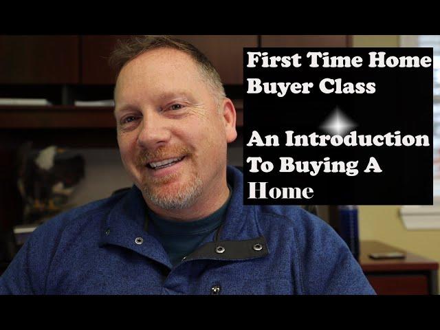 First Time Home Buyer Class 2020 - An Introduction To Home Buying