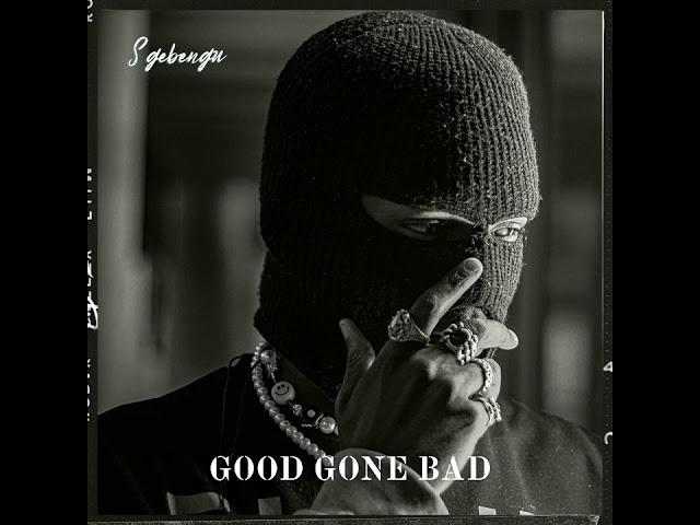 Sgebengu - Good Gone Bad (Prod. By RuffBeatz)